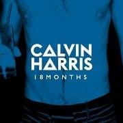 El texto musical I NEED YOUR LOVE de CALVIN HARRIS también está presente en el álbum 18 months (2012)