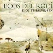 El texto musical LO MEJORCITO QUE TENGO de ECOS DEL ROCÍO también está presente en el álbum Dios te salve, señora (2010)